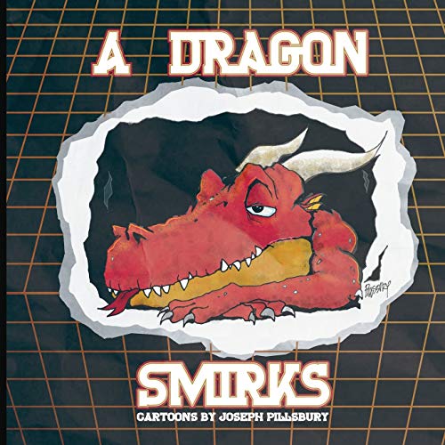 Beispielbild fr A Dragon Smirks: Cartoons by Joseph Pillsbury zum Verkauf von Lucky's Textbooks