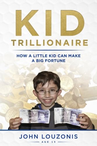 Beispielbild fr Kid Trillionaire: How a Little Kid Can Make a Big Fortune zum Verkauf von BooksRun