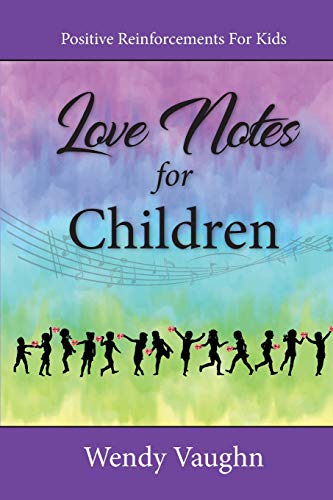 Stock image for Love Notes For Children: Positive Reinforcements For Kids for sale by Lucky's Textbooks