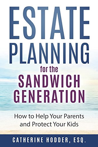 Stock image for Estate Planning for the Sandwich Generation: How to Help Your Parents and Protect Your Kids for sale by HPB-Emerald