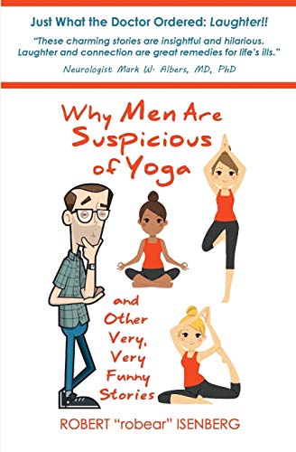 Stock image for Why Men Are Suspicious of Yoga And Other Very, Very Funny Stories for sale by Once Upon A Time Books