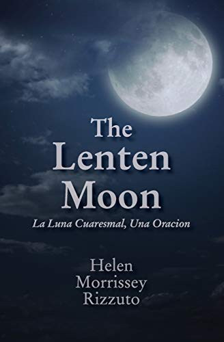 Beispielbild fr The Lenten Moon: La Luna Cuaresmal, Una Oracion zum Verkauf von Lucky's Textbooks