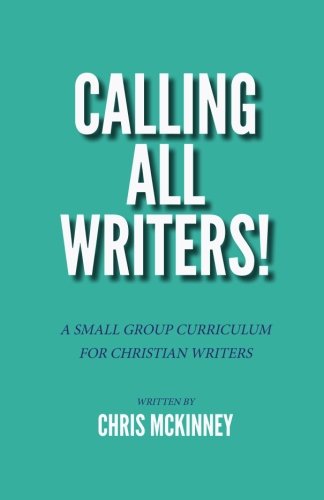 Imagen de archivo de Calling All Writers!: A Small Group Curriculum For Christian Writers a la venta por ThriftBooks-Dallas