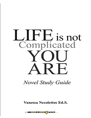 Stock image for Life Is Not Complicated, You Are: (Novel Study Guide) for sale by Lucky's Textbooks