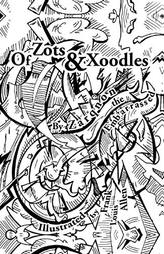 Stock image for Of Zots and Xoodles: Theodil Creates a Universe for sale by HPB-Diamond