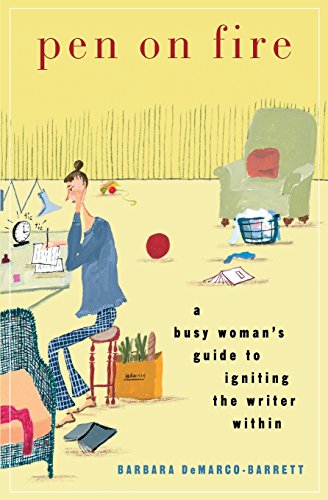 Beispielbild fr Pen on Fire: A Busy Woman's Guide to Igniting the Writer Within zum Verkauf von Wonder Book