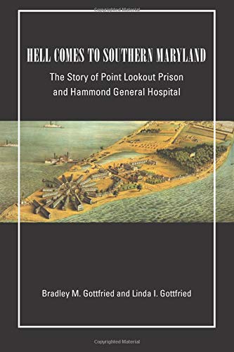 Beispielbild fr Hell Comes to Southern Maryland: The Story of Point Lookout Prison and Hammond General Hospital zum Verkauf von Revaluation Books