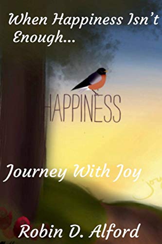 Stock image for When Happiness Isn't Enough.Journey With Joy for sale by Revaluation Books