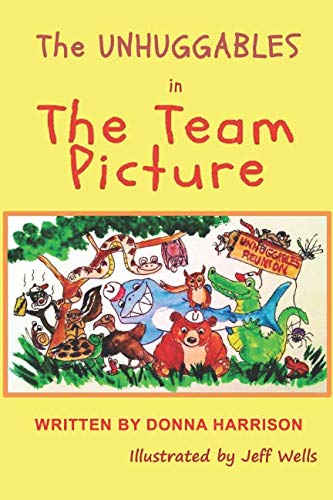 Imagen de archivo de The UNHUGGABLES in The Team Picture a la venta por Revaluation Books