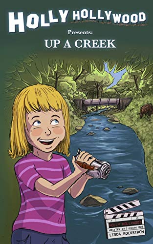 Beispielbild fr Up A Creek: A Holly Hollywood Film Adventure zum Verkauf von SecondSale