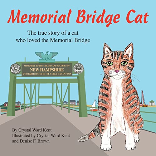 Beispielbild fr Memorial Bridge Cat: The true story of a cat who loved the Memorial Bridge zum Verkauf von Big River Books