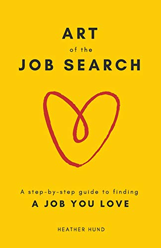 Imagen de archivo de Art of the Job Search: A Step-By-Step Guide to Finding a Job You Love a la venta por Open Books