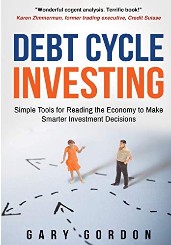 Stock image for Debt Cycle Investing Simple Tools for Reading the Economy to Make Smarter Investment Decisions for sale by PBShop.store US