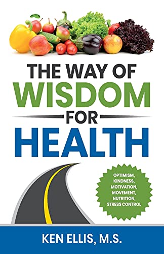 Stock image for The Way of Wisdom for Health: Optimism, Kindness, Motivation, Movement, Nutrition, Stress Control and 17 Wise Ways to Outsmart Diabetes on a Daily Basis for sale by Your Online Bookstore