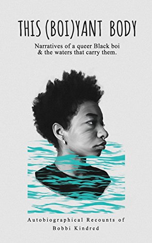 9780692140123: This (Boi)yant Body: Narratives of a queer Black boi and the waters that carry them.