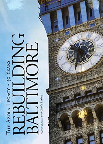 Stock image for The Azola Legacy - 50 Years REBUILDING BALTIMORE for sale by Books for Life