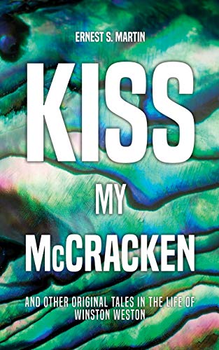 9780692141502: Kiss My McCracken: and other original tales in the life of Winston Weston