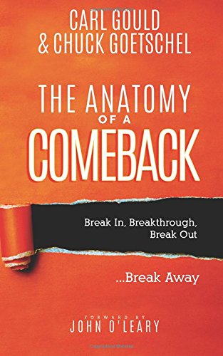 Stock image for The Anatomy of a Comeback: Break In, Breakthrough, Break Out, Break Away for sale by ThriftBooks-Atlanta
