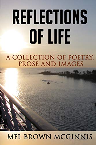 Stock image for Reflections of Life: A Collection of Poetry, Prose and Images for sale by SecondSale