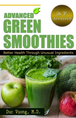 Stock image for Advanced Green Smoothies: Better Health through Unusual Ingredients for sale by GF Books, Inc.