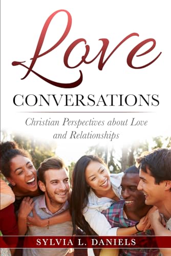 Stock image for Love Conversations: Christian Perspectives about Love and Relationships for sale by HPB-Ruby