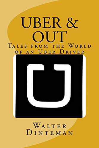 Stock image for Uber & Out: Tales from the World of an Uber Driver for sale by GF Books, Inc.