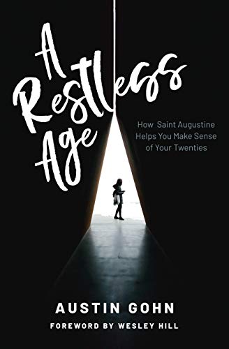 9780692148297: A Restless Age: How Saint Augustine Helps You Make Sense of Your Twenties