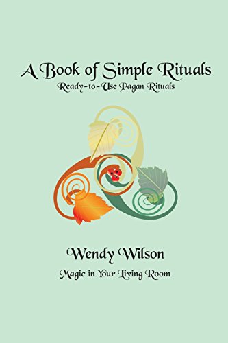 

A Book of Simple Rituals: Ready-to-Use Pagan Rituals