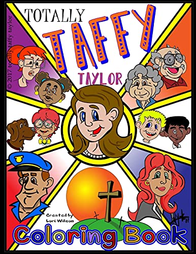 9780692149881: Totally Taffy Taylor Coloring Book: A Kid's Guide to Life the God Way