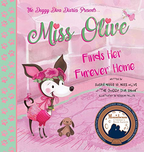 Imagen de archivo de Miss Olive Finds Her Furever Home: The Doggy Diva Diaries a la venta por Goodwill