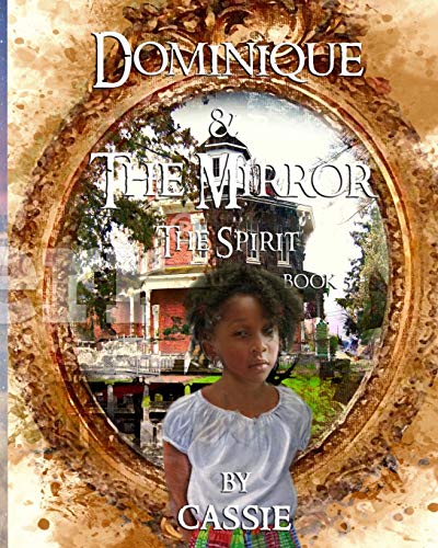 9780692151631: Dominique and the Mirror Book 5 The Spirit: The Spirit (Dominique and the Mirror The Spirit)