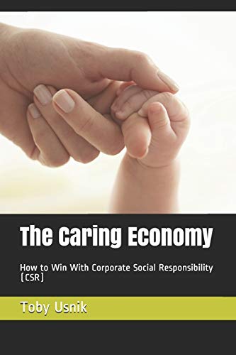 Stock image for The Caring Economy: How to Win with Corporate Social Responsibility (CSR) for sale by Idaho Youth Ranch Books