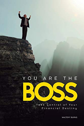 Beispielbild fr You Are the Boss : Take Control of Your Financial Destiny zum Verkauf von Buchpark