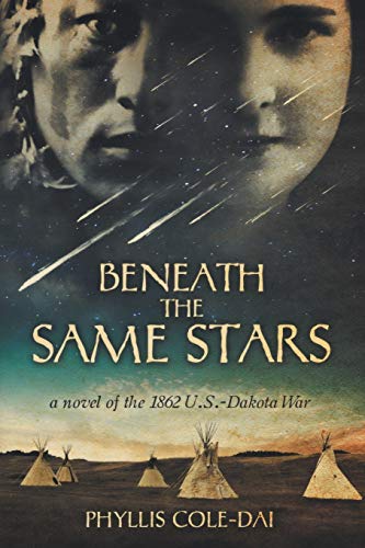 Imagen de archivo de Beneath the Same Stars: A Novel of the 1862 U.S.-Dakota War a la venta por Goodwill