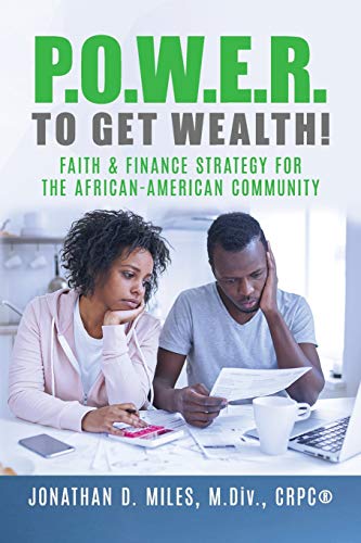 Stock image for P.O.W.E.R. to Get Wealth!: Faith & Finance Strategy for the African-American Community for sale by ThriftBooks-Dallas