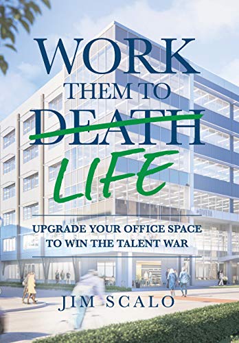 Imagen de archivo de Work Them to Life: Upgrade Your Office Space to Win the Talent War a la venta por Books From California