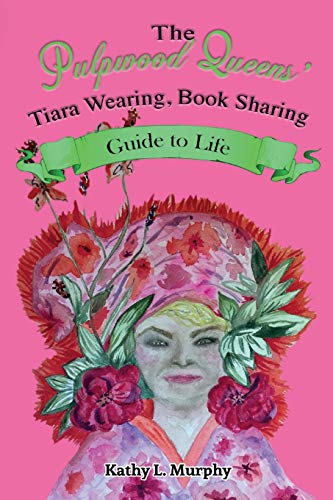 Beispielbild fr The Pulpwood Queens Tiara Wearing, Book Sharing Guide to Life zum Verkauf von Red's Corner LLC