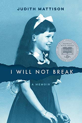 9780692163979: I Will Not Break: A Memoir