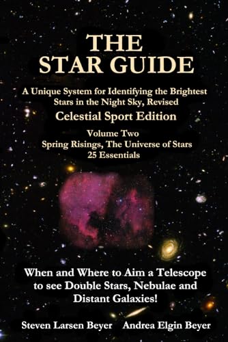 Beispielbild fr The Star Guide: A Unique System for Identifying the Brightest Stars in the Night Sky, Revised, Celestial Sport Edition, Vol. 2: Spring Risings, The Universe of Stars zum Verkauf von GF Books, Inc.