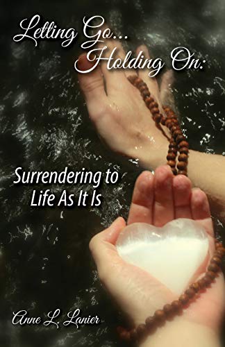 Stock image for Letting Go.Holding On: Surrendering to Life As It Is for sale by ThriftBooks-Dallas