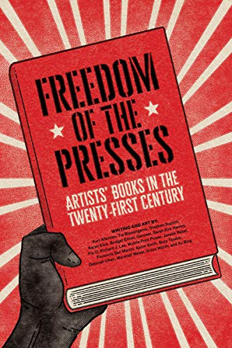 9780692166789: Freedom of the Presses: Artists' Books in the Twenty-first Century