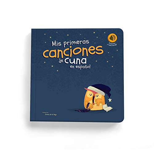 Imagen de archivo de My first lullabies in Spanish  " Mis primeras canciones de cuna en español  " Interactive board book that sings in Spanish  " Libro interactivo que canta en español a la venta por ThriftBooks-Atlanta