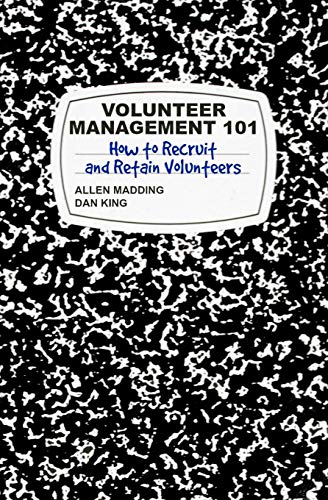 Imagen de archivo de Volunteer Management 101: How to Recruit and Retain Volunteers a la venta por ThriftBooks-Dallas