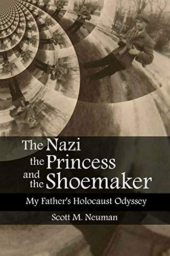 9780692170588: The Nazi, the Princess, and the Shoemaker: My Father's Holocaust Odyssey