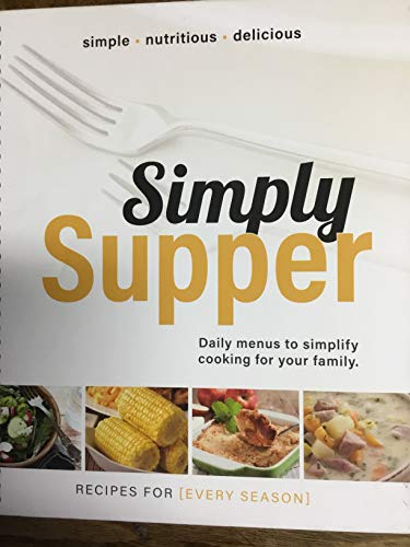 Stock image for Simply Supper Recipes for Every Season for sale by ThriftBooks-Dallas