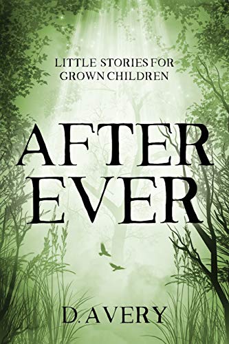 Imagen de archivo de After Ever: Little Stories for Grown Children a la venta por HPB Inc.