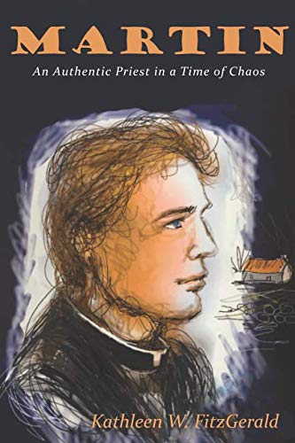 9780692175804: Martin: An Authentic Priest in a Time of Chaos