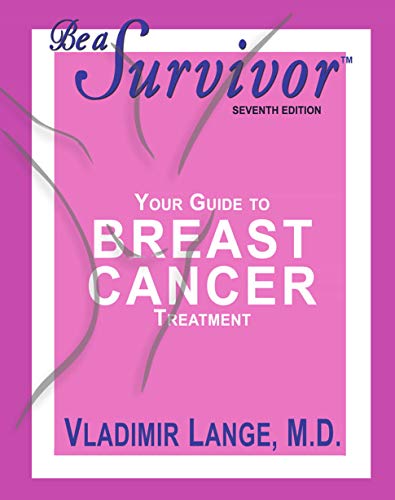 Beispielbild fr Be a Survivor: Your Guide To Breast Cancer Treatment zum Verkauf von SecondSale