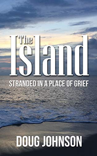 Imagen de archivo de The Island: Stranded On An Island Called Grief a la venta por Lucky's Textbooks