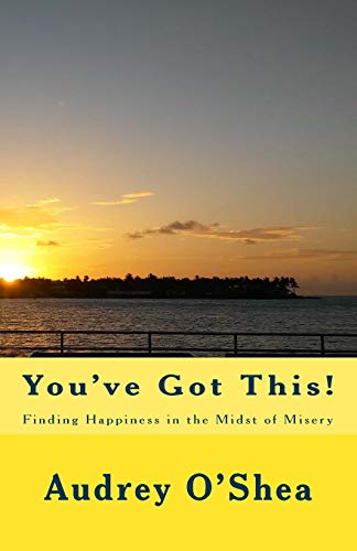 Beispielbild fr You've Got This: Finding Happiness in the Midst of Misery zum Verkauf von SecondSale